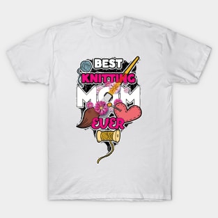 best knitting mom ever T-Shirt